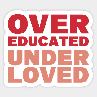 Over-educated under-loved red pink bloc text Sticker